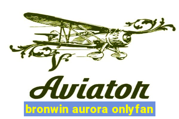 bronwin aurora onlyfan